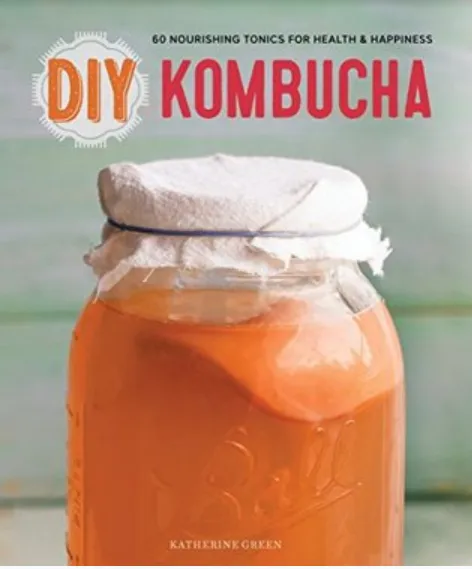 DIY Kombucha by Katherine Green